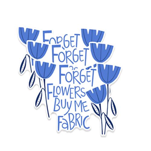 Forget Flowers Sticker- Kati Cupcake