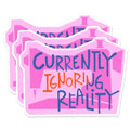 Ignoring Reality Sticker- Kati Cupcake