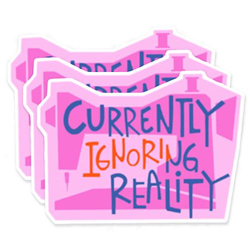 Ignoring Reality Sticker- Kati Cupcake